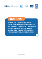 Raport de analiză a compatibilităţii legislaţiei Republicii Moldova cu prevederile Convenţiei Consiliului Europei privind prevenirea şi combaterea violenţei împotriva femeilor şi a violenţei domestice, [2024]